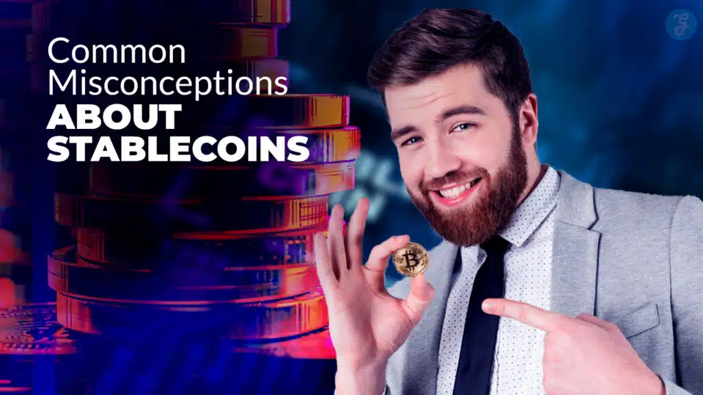 Common Misconceptions About Stablecoins