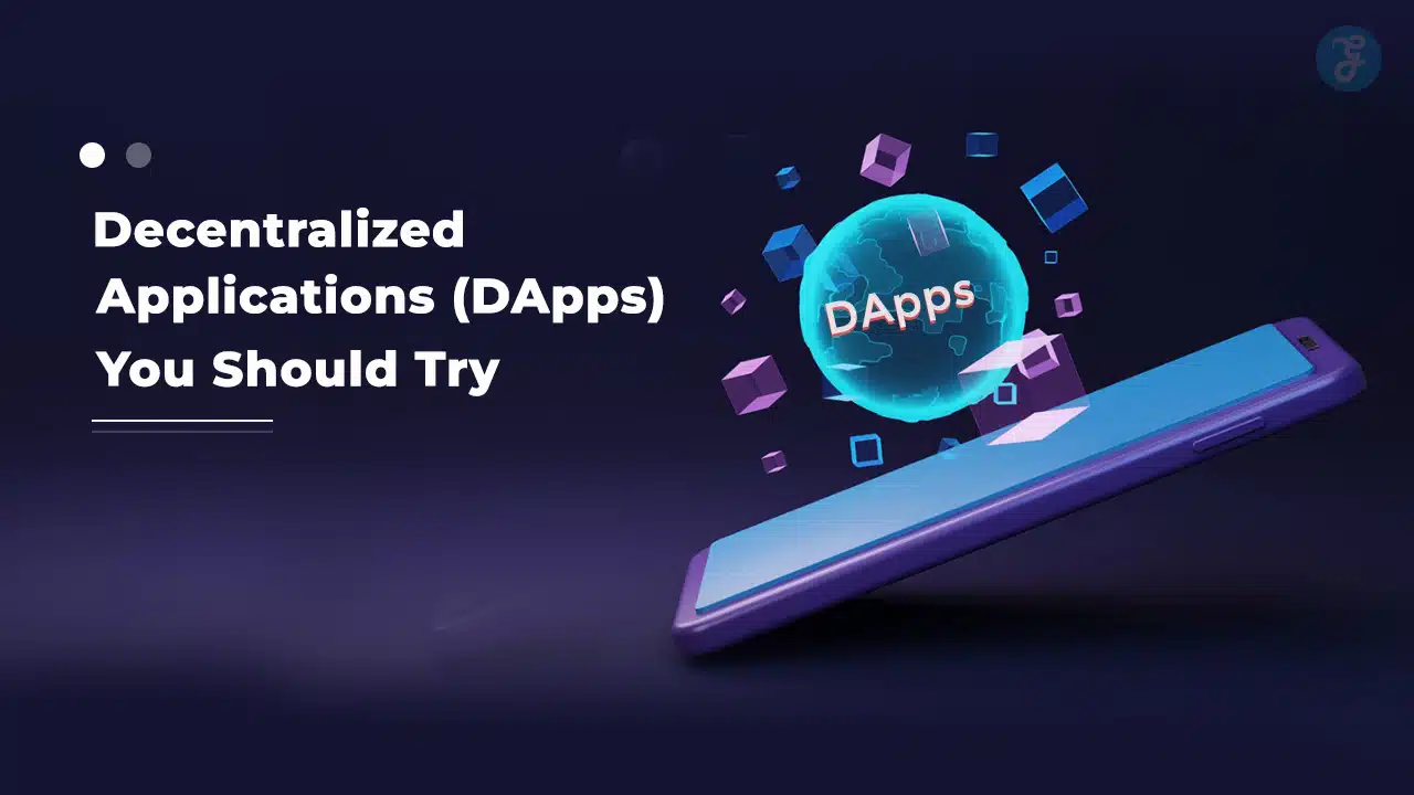 Decentralized Applications (DApps) You Should Try