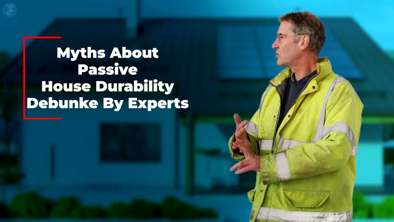 Myths About Passive House Durability Debunked