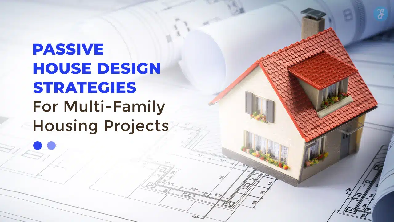 House Design Strategies For Multi-Family Housing Projects