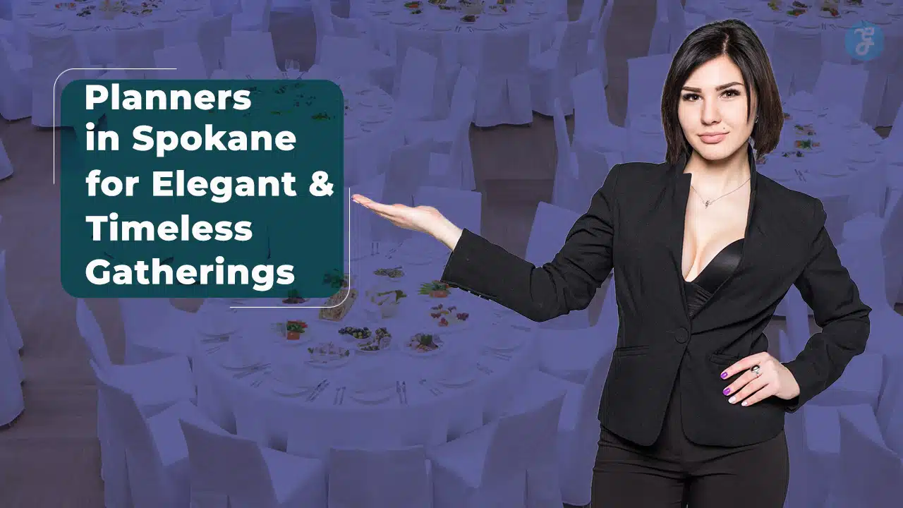 Planners in Spokane for Elegant and Timeless Gatherings