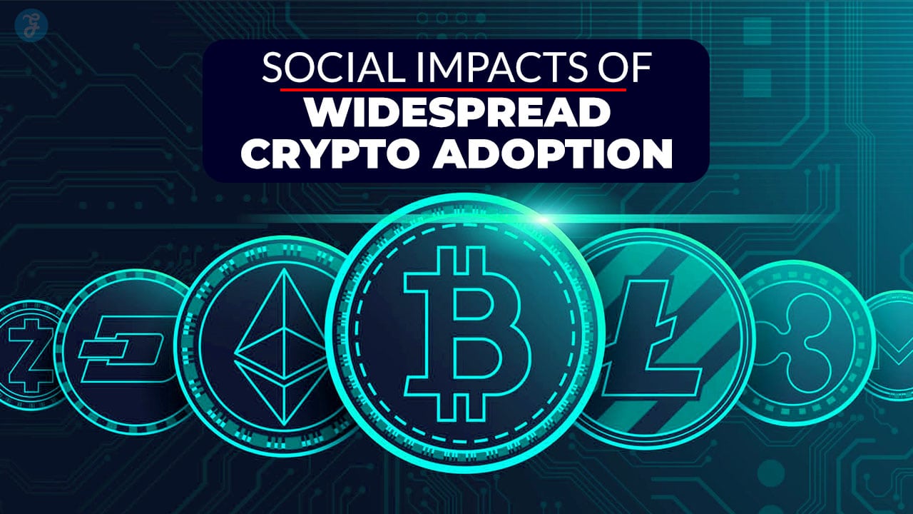 Social Impacts of Widespread Crypto Adoption