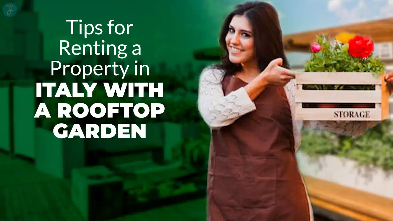 Tips for Renting a Property in Italy with a Rooftop Garden