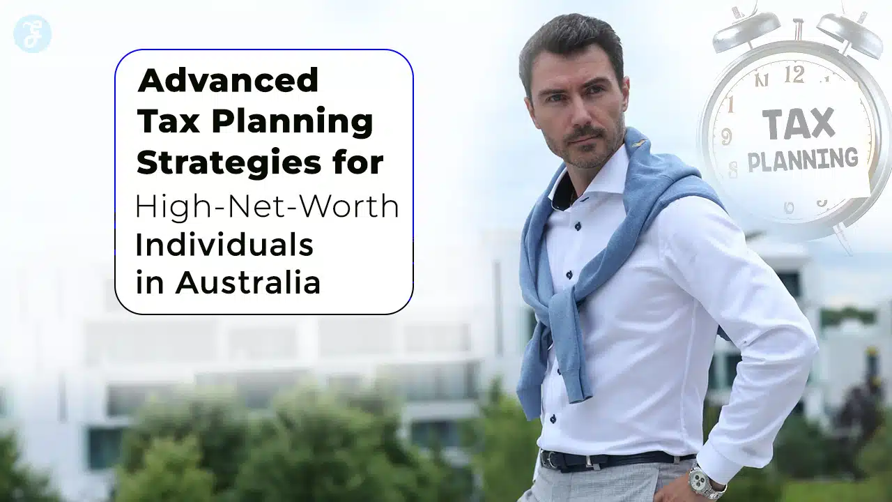Tax Planning Strategies for High-Net-Worth Australians