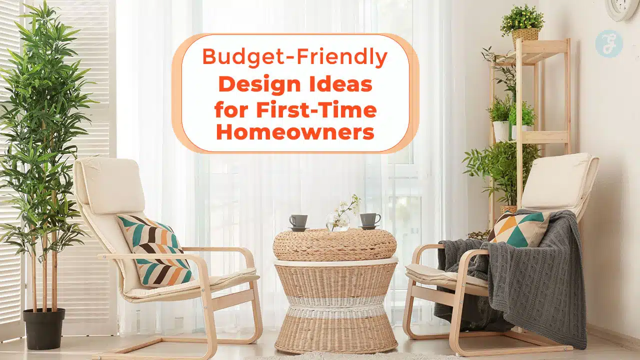 Budget-Friendly Design Ideas for First-Time Homeowners