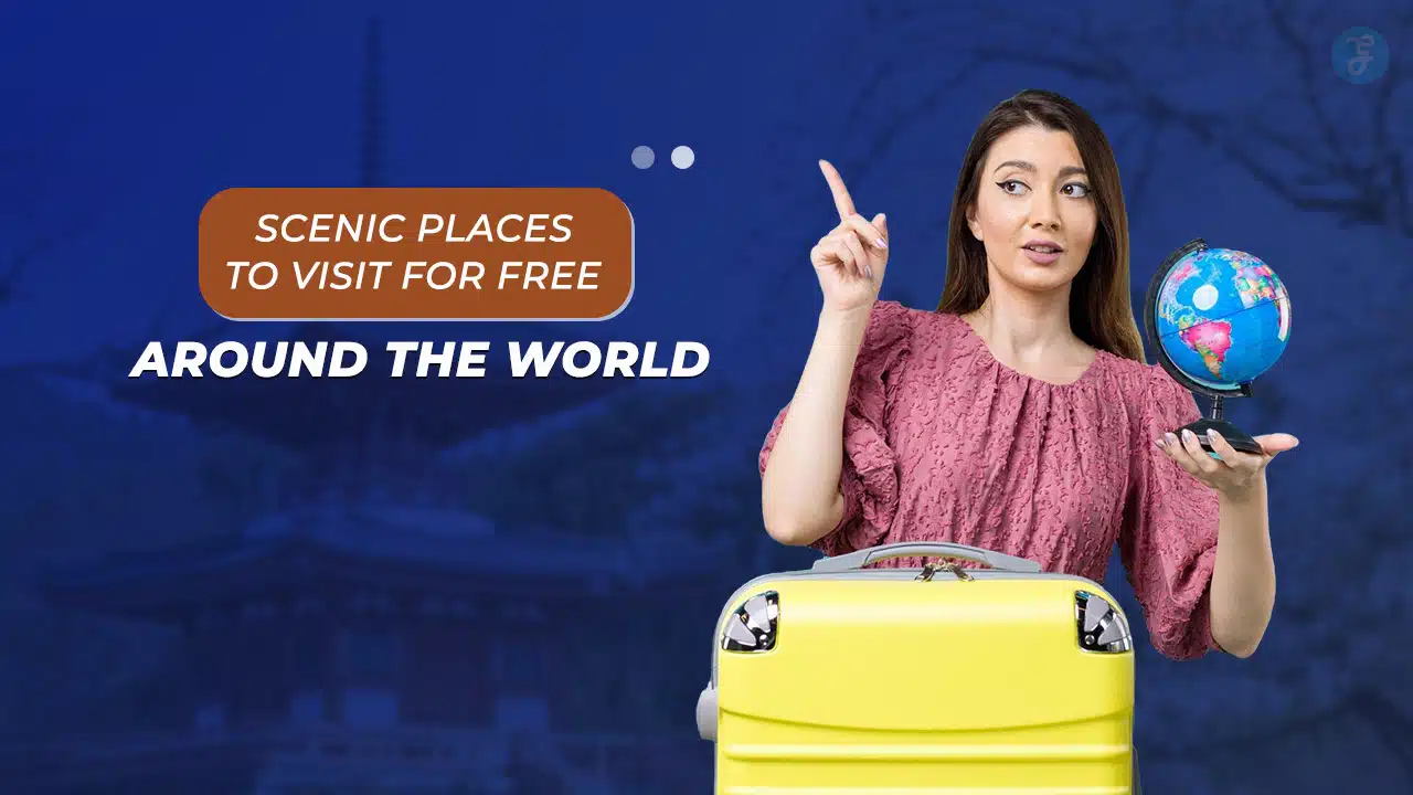 Scenic Places To Visit For Free Around the World