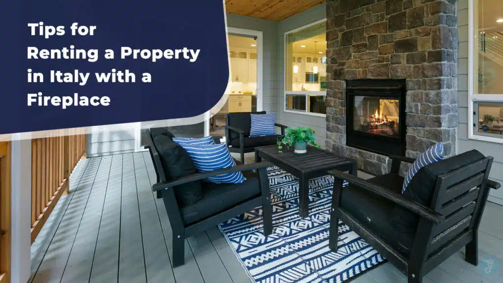 Tips For Renting A Property In Italy With A Fireplace