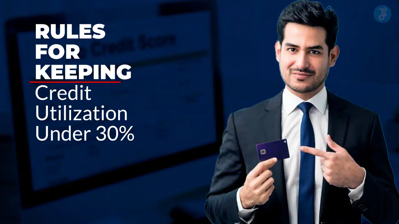 Rules For Keeping Credit Utilization