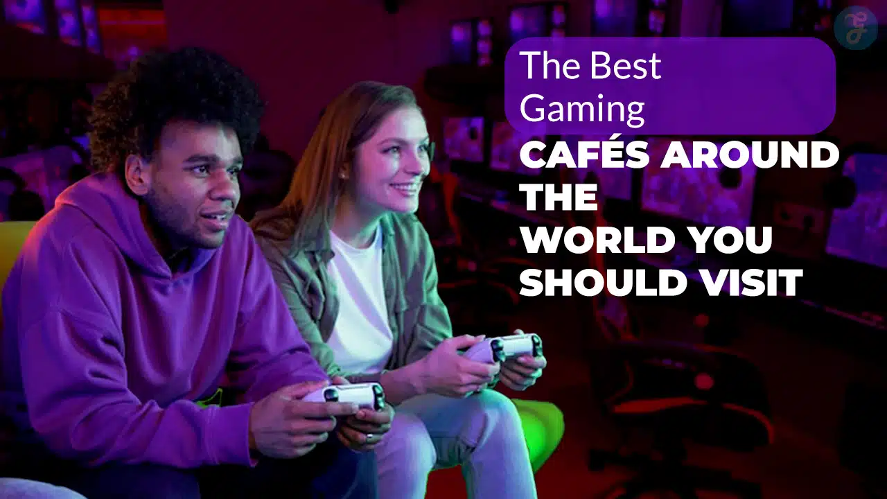 Best Gaming Cafés Around The World