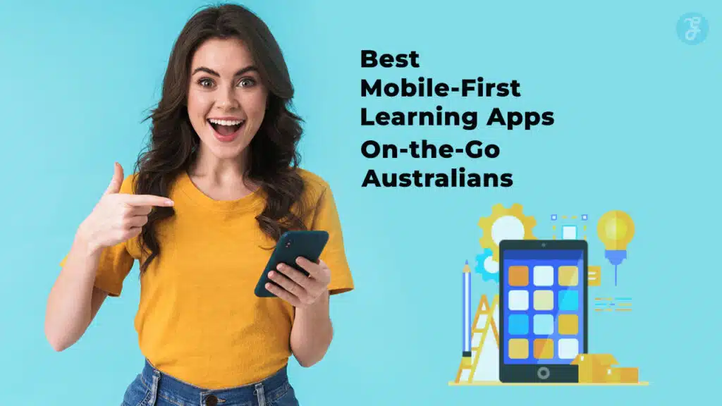 Best Mobile-First Learning Apps For Australians