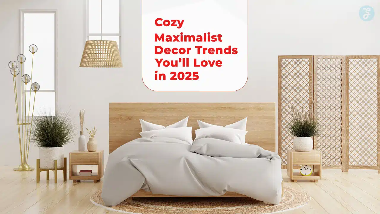 Cozy Maximalist Decor Trends