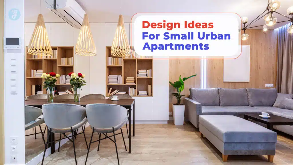 Design Ideas For Small Urban Apartments