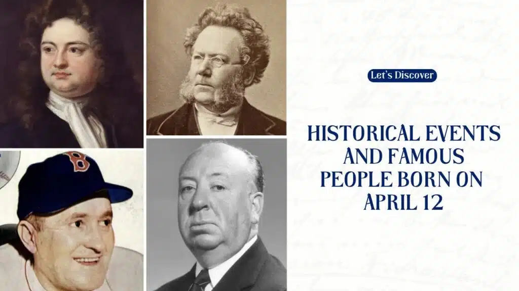 Historical Events And Famous People Born On April 12
