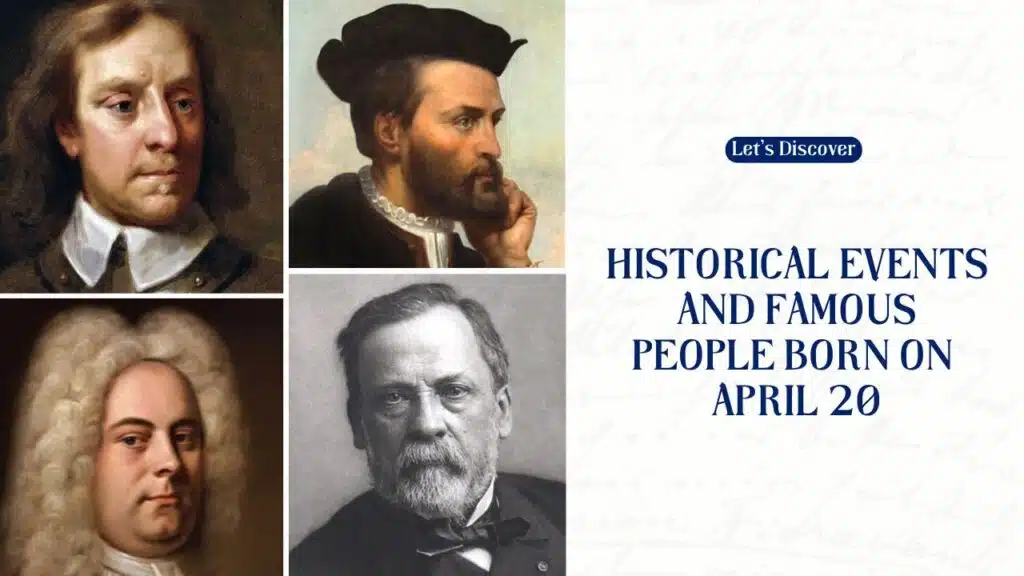 Historical Events And Famous People Born On April 20