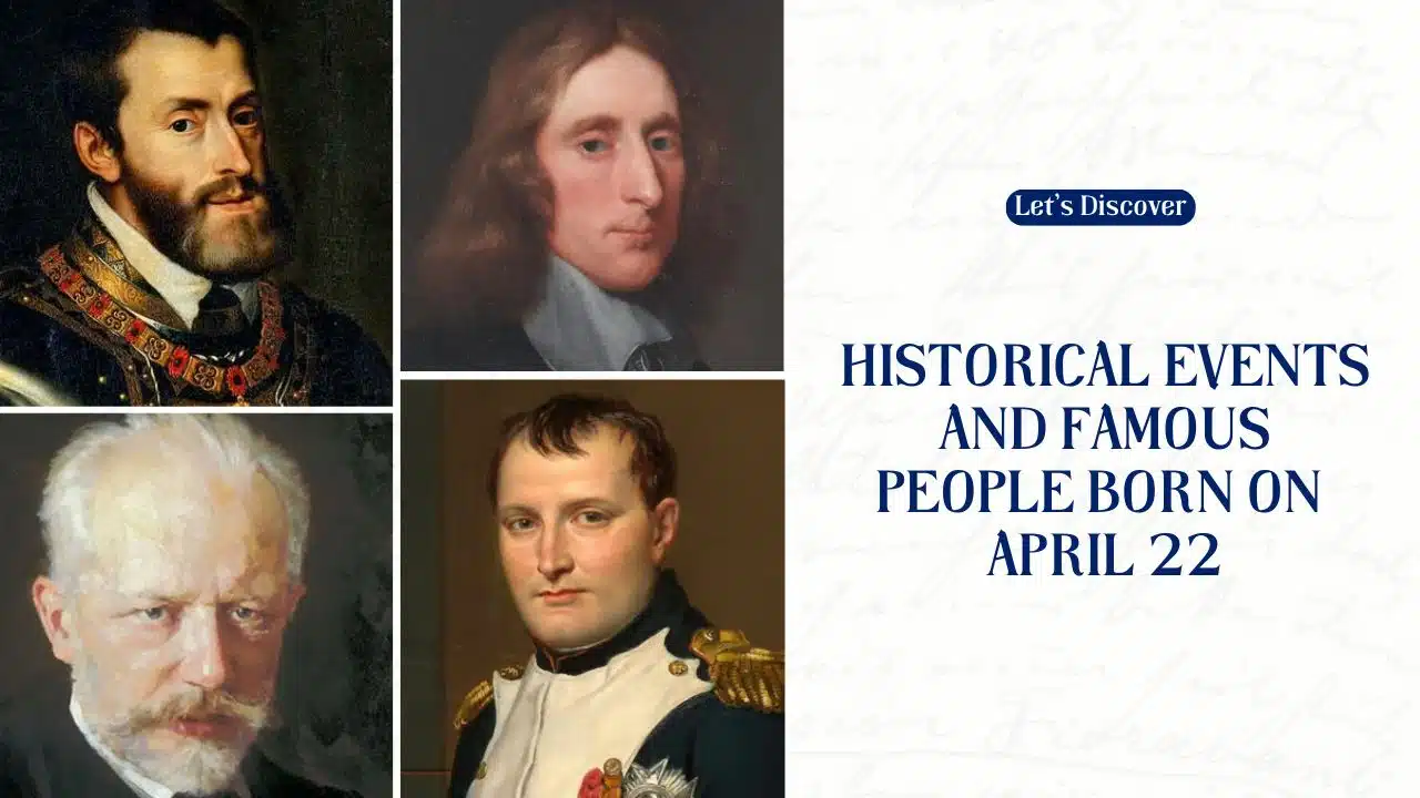 Historical Events And Famous People Born On April 22