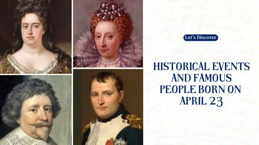 Historical Events And Famous People Born On April 23