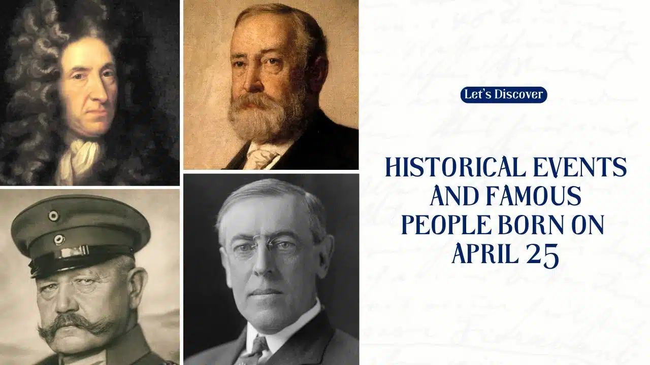 Historical Events And Famous People Born On April 25