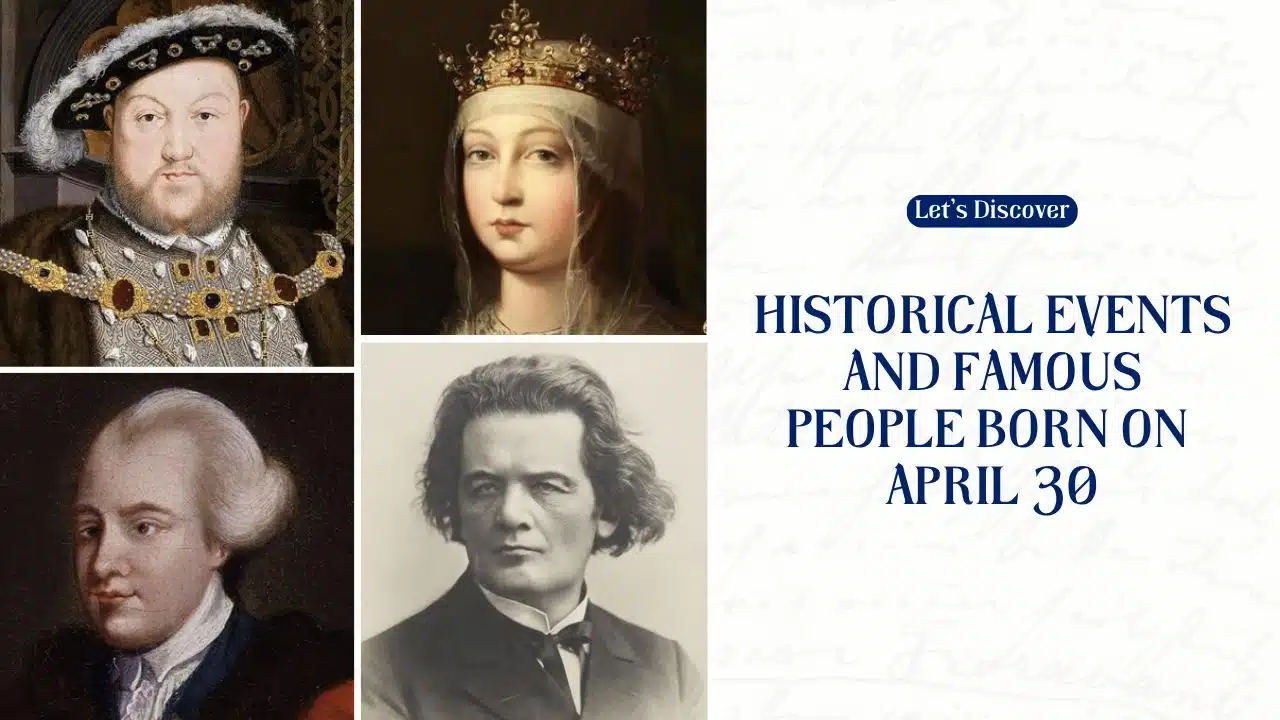 Historical Events And Famous People Born On April 30