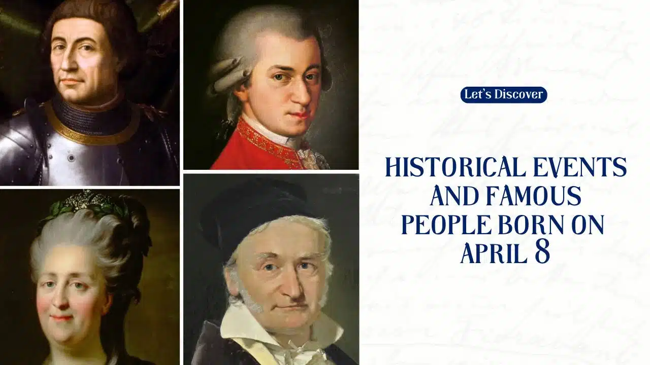 Historical Events And Famous People Born On April 8