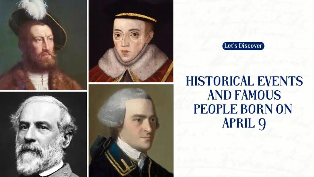 Historical Events And Famous People Born On April 9