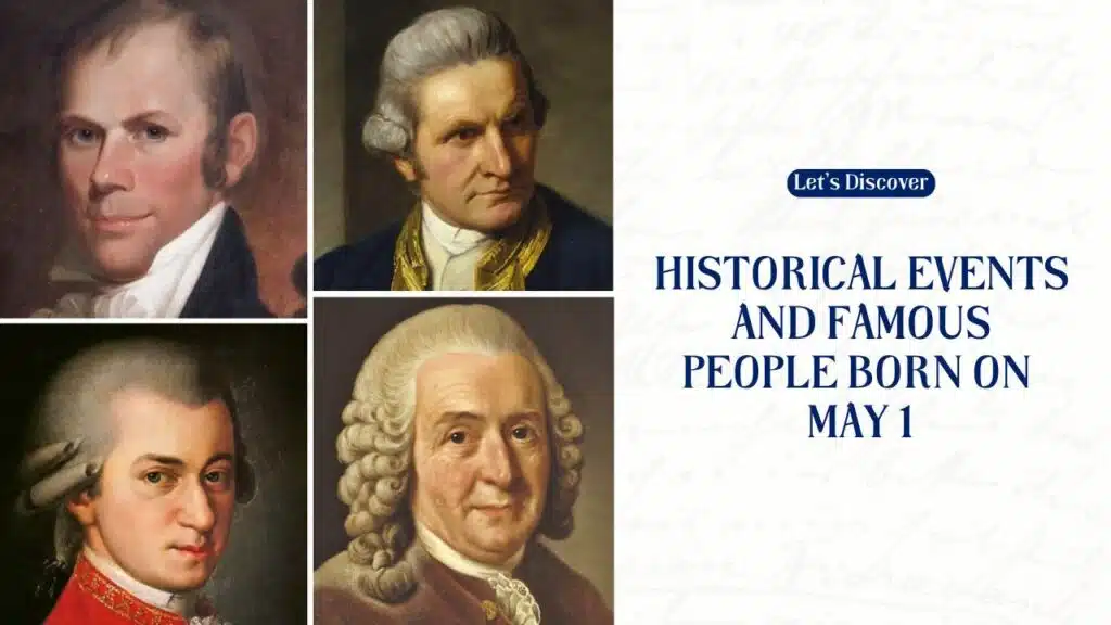 Historical Events And Famous People Born On May 1