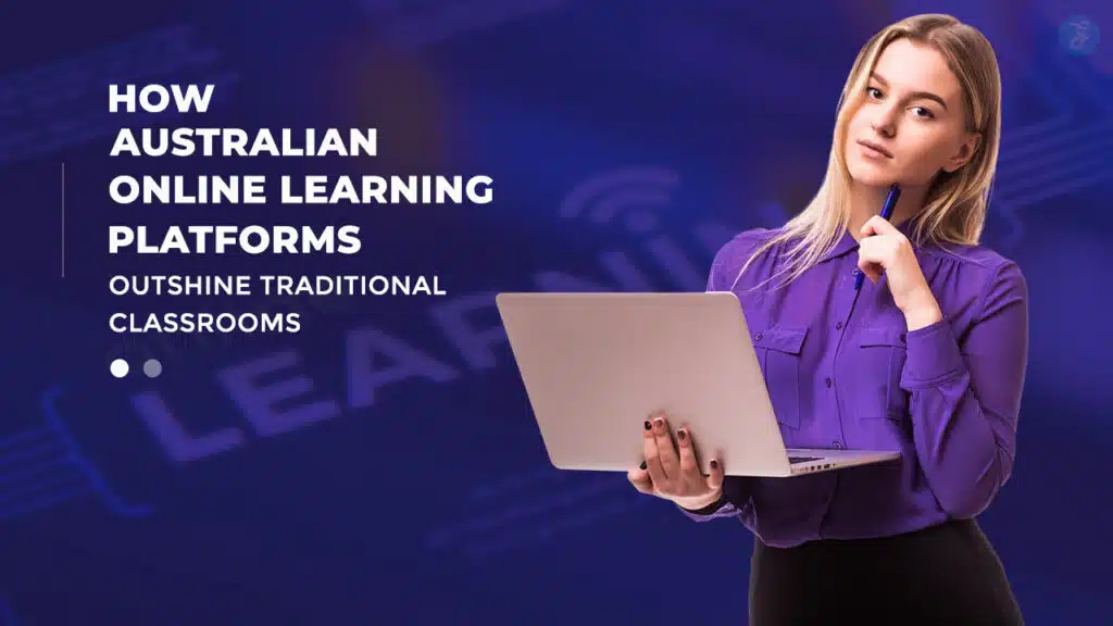 Australian Online Learning Platforms Outshine Traditional Classrooms