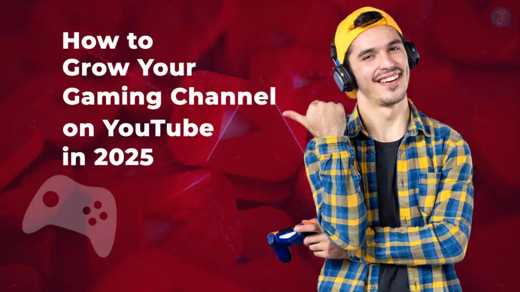How To Grow Your Gaming Channel On YouTube