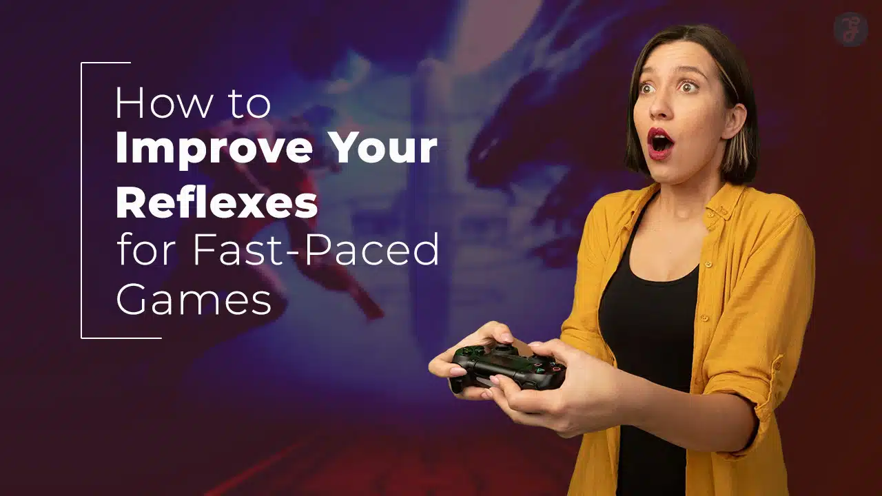 Improve Reflexes for Fast-Paced Gaming