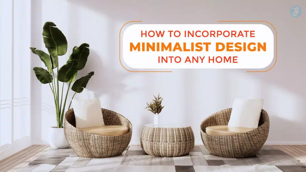 How to Incorporate Minimalist Design