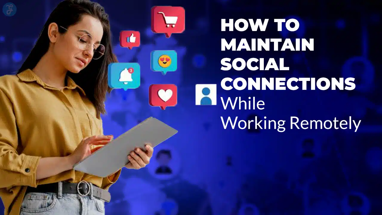 Maintain Social Connections While Working Remotely