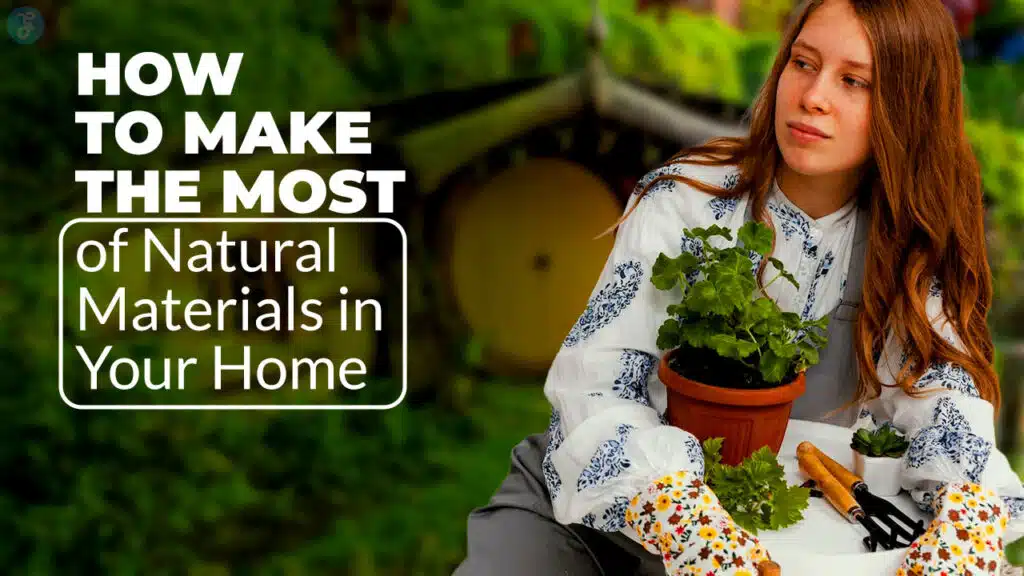 How to Make the Most of Natural Materials in Your Home