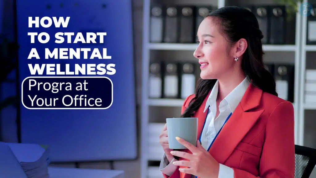 How to Start a Mental Wellness Program at Work