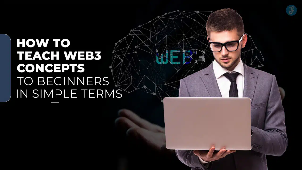 How to Teach Web3 Concepts to Beginners