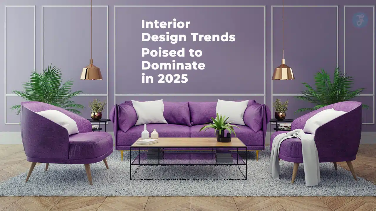 Interior Design Trends Poised to Dominate