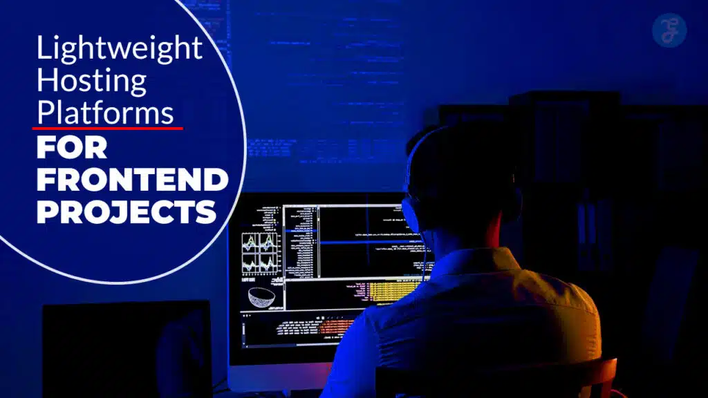 Lightweight Hosting Platforms For Frontend Projects