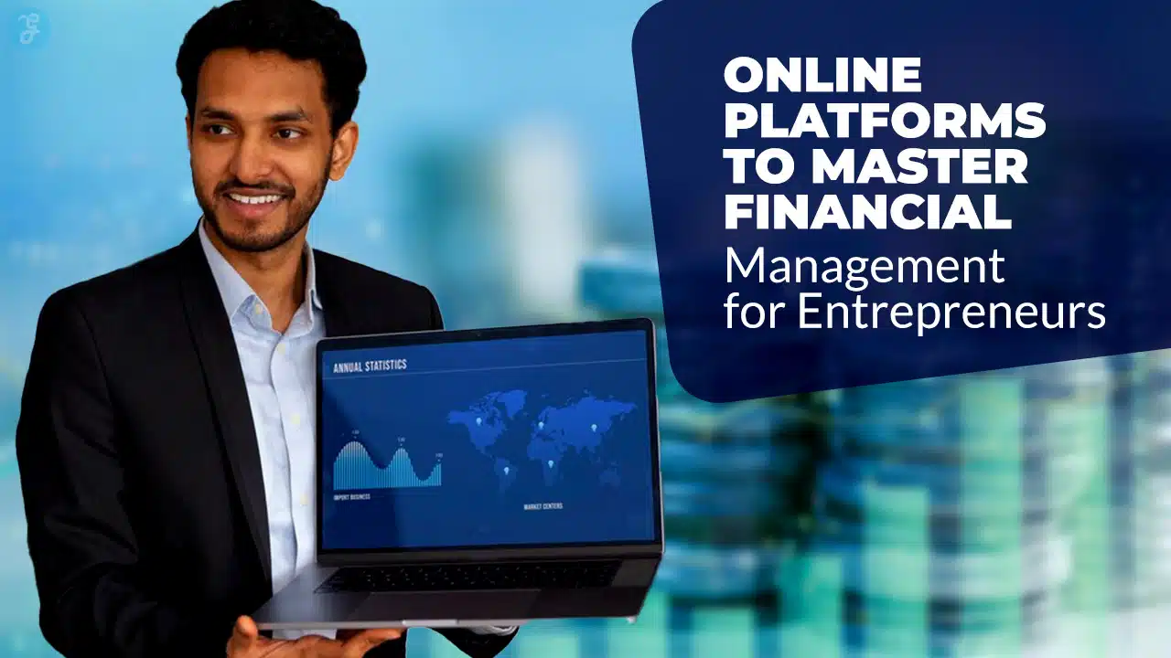 Online Platforms to Master Financial Management for Entrepreneurs