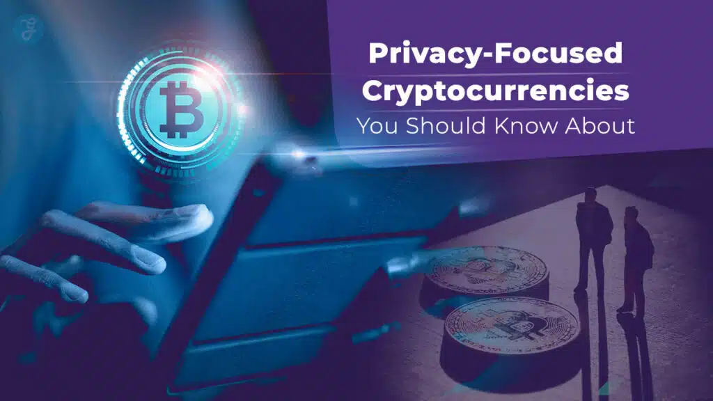 Privacy-Focused Cryptocurrencies