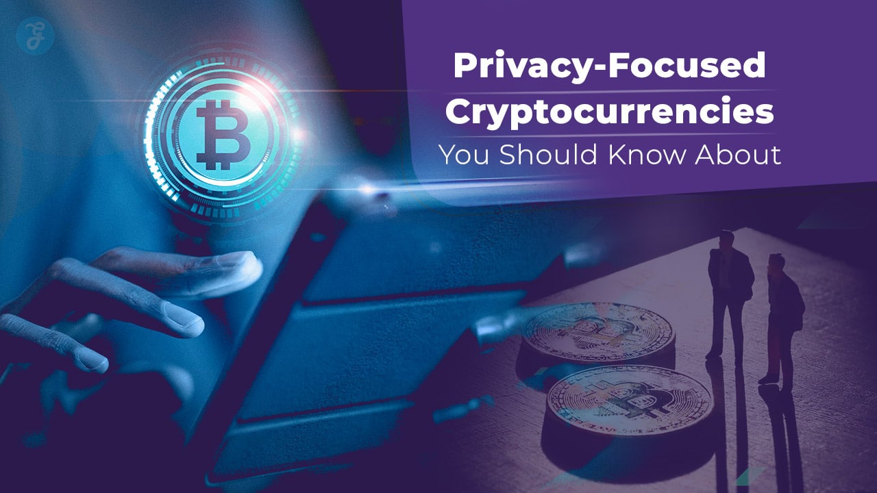 Privacy-Focused Cryptocurrencies