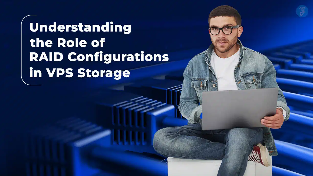 Role of RAID Configurations in VPS Storage