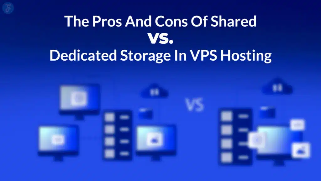 Shared Vs. Dedicated Storage in VPS Hosting