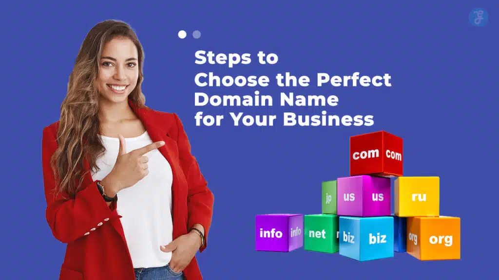 Steps to Choose the Perfect Domain Name for Your Business