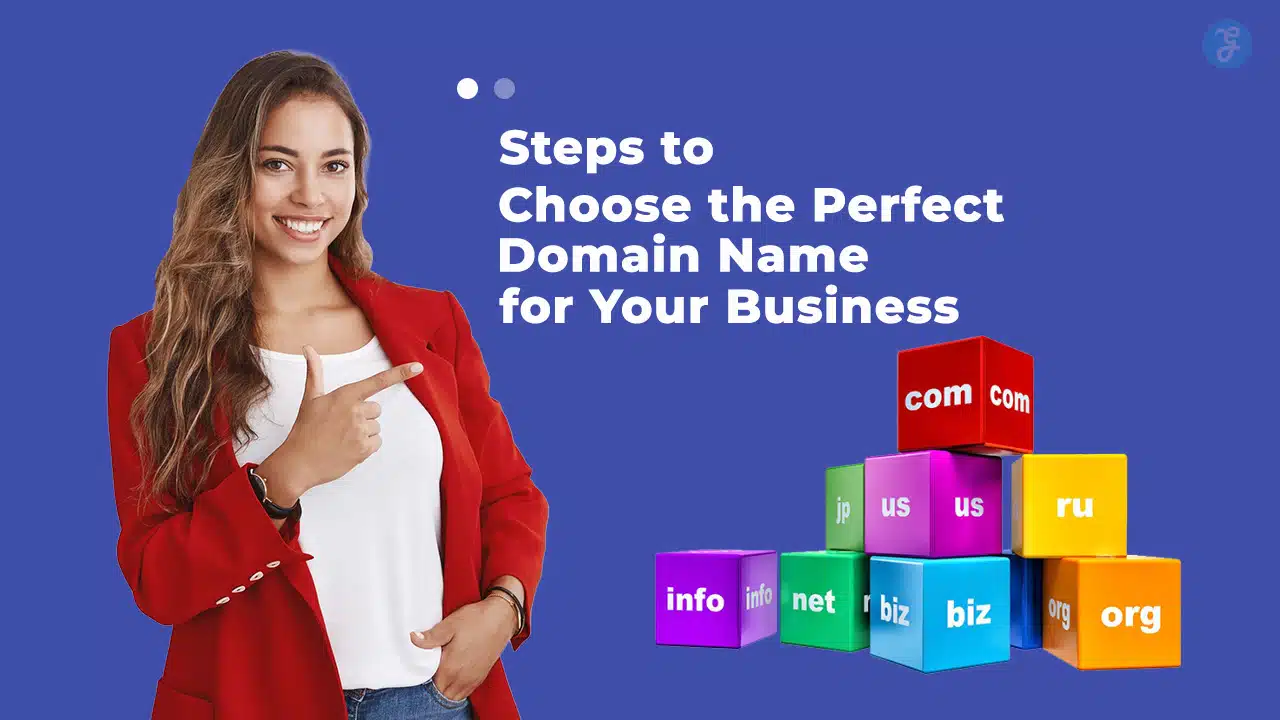 Steps to Choose the Perfect Domain Name for Your Business