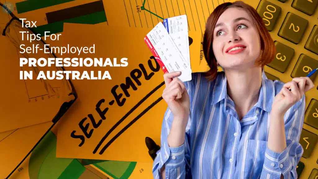 Must-Know Tax Tips For Self-Employed Aussies
