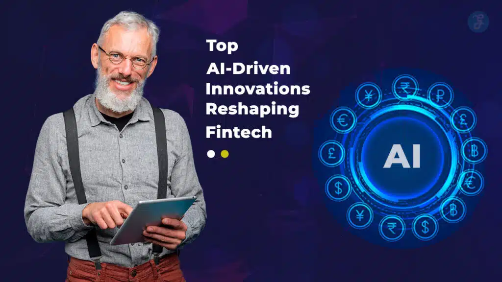 AI-Driven Innovations Reshaping Fintech