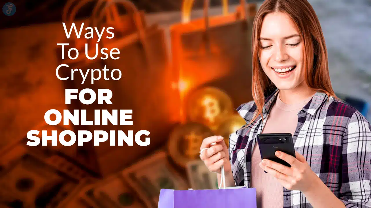 Ways To Use Crypto For Online Shopping