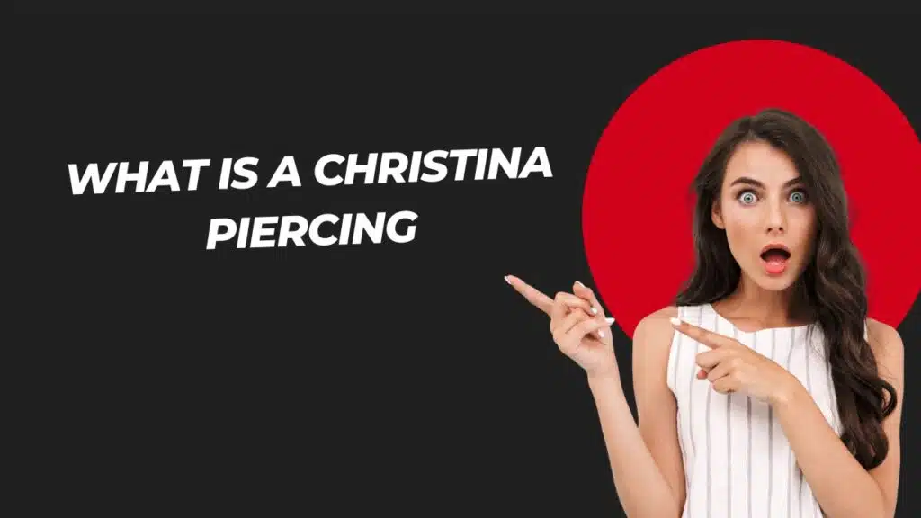what is a christina piercing