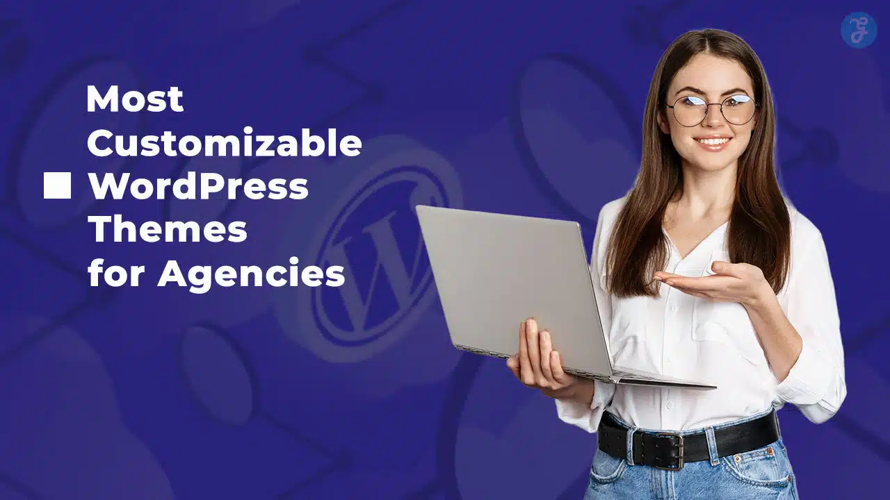 Most Customizable WordPress Themes for Agencies