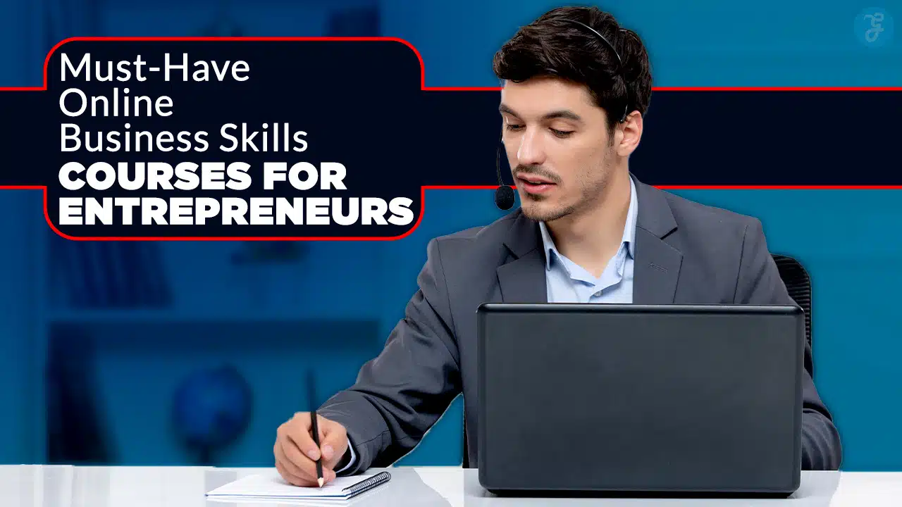 Online Business Skills Courses for Entrepreneurs