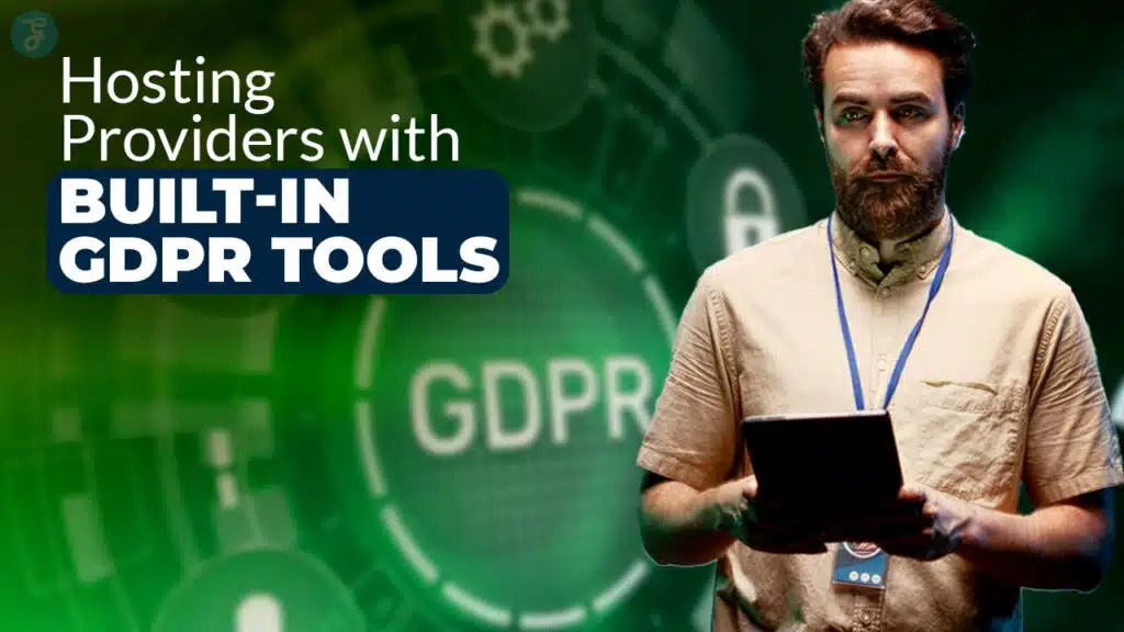 Hosting Providers With Built-In GDPR Tools