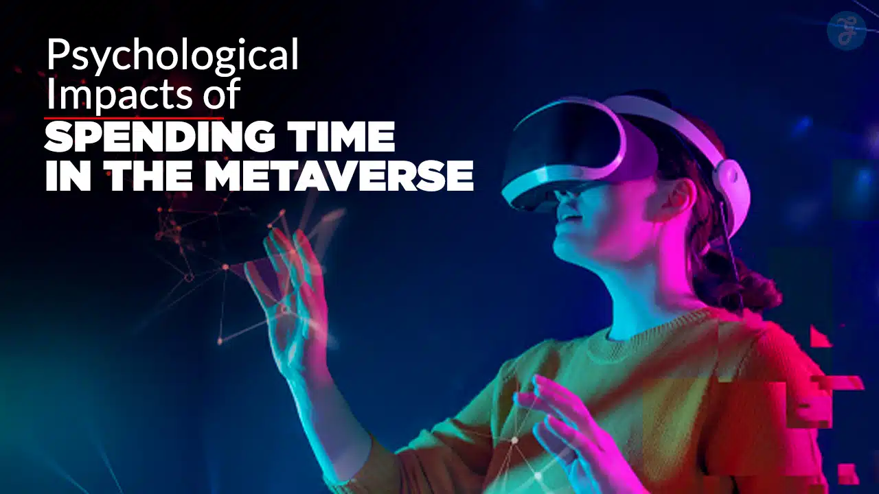 Psychological Impacts of Metaverse